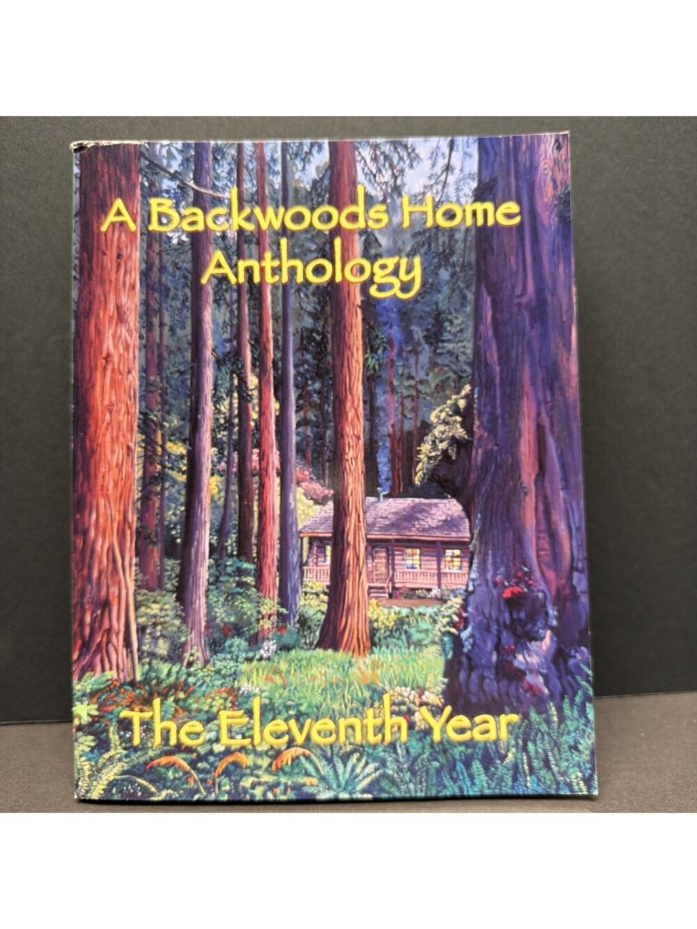 A Backwoods Home Anthology: the Eleventh Year, 2000 Issues #61-66 Homesteading